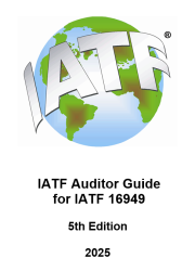 IATF Auditor Guide for IATF 16949 5th Edition: 2025